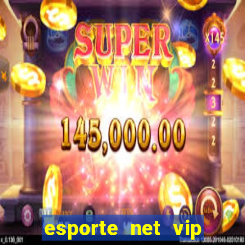 esporte net vip bet apostas